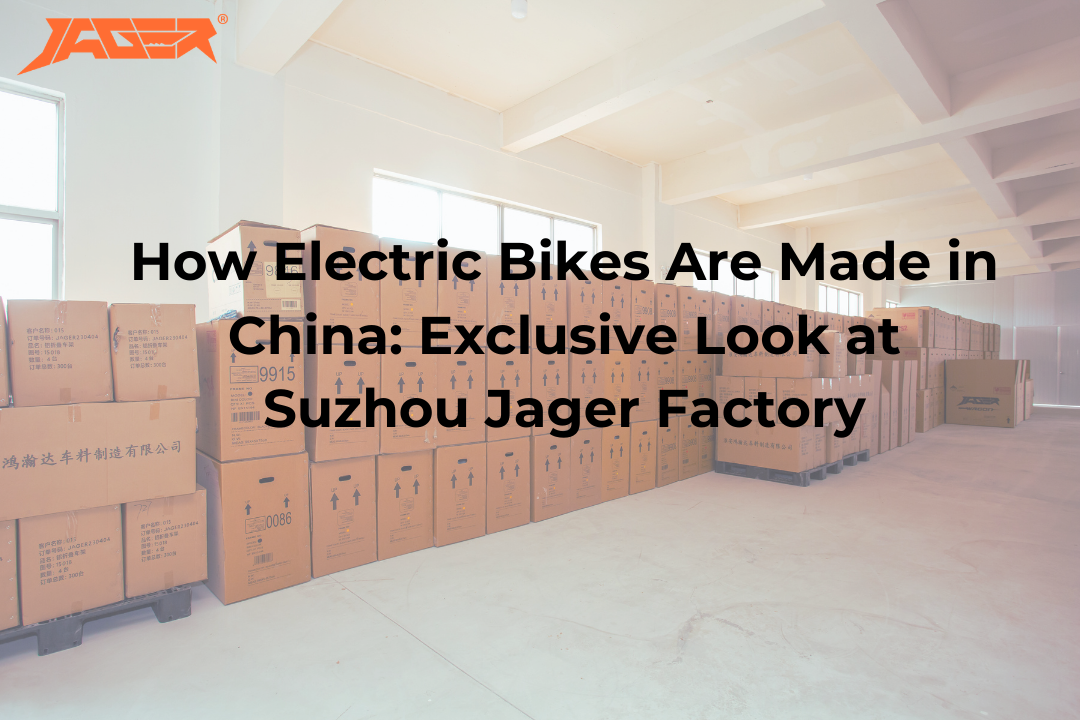 How Electric Bikes Are Made in China: Exclusive Look at Suzhou Jager Factory
